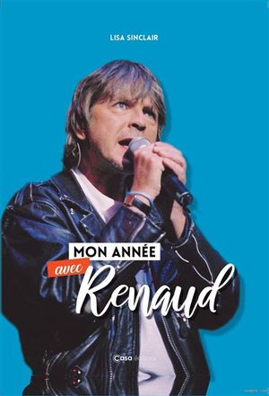 Mon année avec Renaud