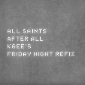 After All (K‐Gee’s Friday Night refix)