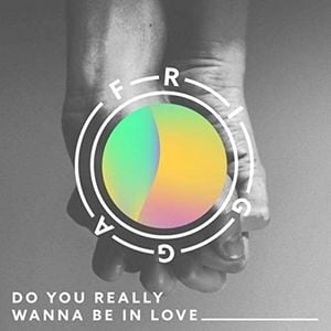 Do You Really Wanna Be in Love (Single)