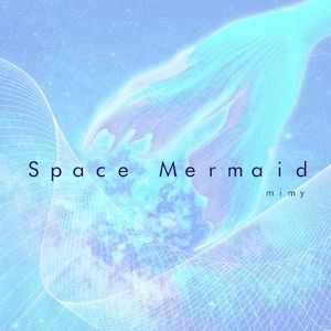 Space Mermaid (Single)