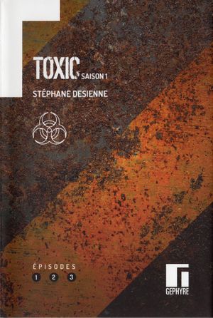 Toxic, saison 1