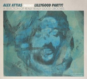 Alex Attias – LillyGood Party! (A Selection Of Really Really Good Grooves)