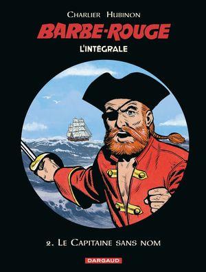 Le Capitaine sans nom  - Barbe Rouge : L'Intégrale (Nouvelle édition), tome 2