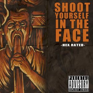 Shoot Yourself In The Face (Single)