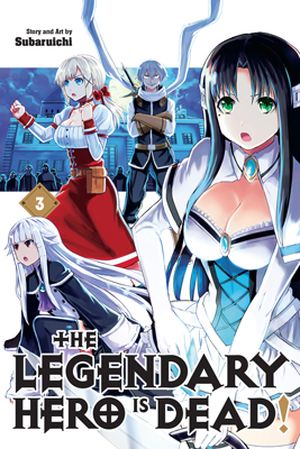 The Legendary Hero Is Dead!, tome 3