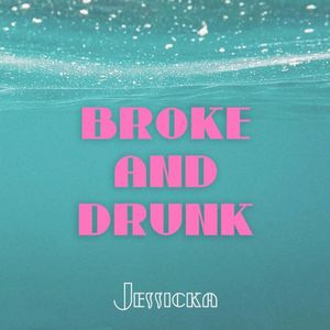 Broke and Drunk (Single)