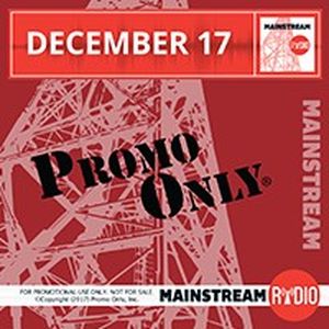 Promo Only: Mainstream Radio, December 2017