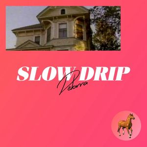 Slow Drip (Single)