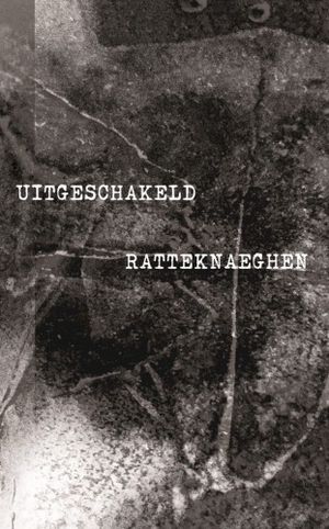 Uitgeschakeld / Ratteknaeghen