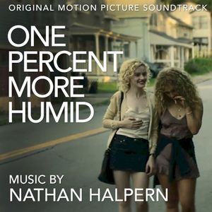 One Percent More Humid (Original Motion Picture Soundtrack) (OST)