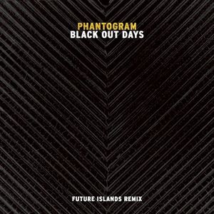 Black Out Days (Future Islands remix)