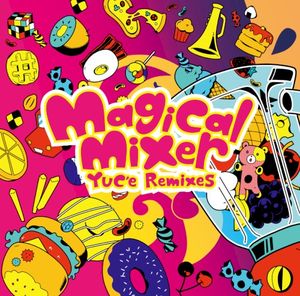 Magical Mixer -YUC'e Remixes-