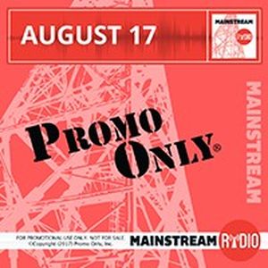 Promo Only: Mainstream Radio, August 2017