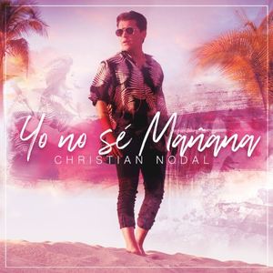 Yo no sé mañana (Single)