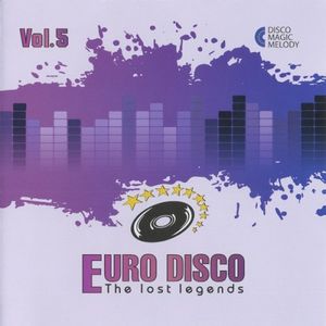 Euro Disco: The Lost Legends, Vol. 5