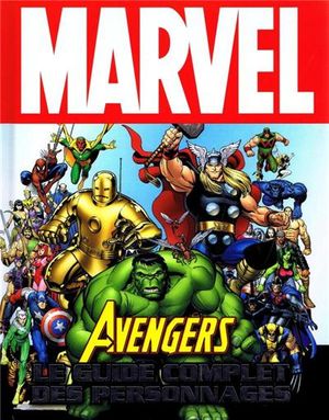 Avengers, le guide complet des personnages