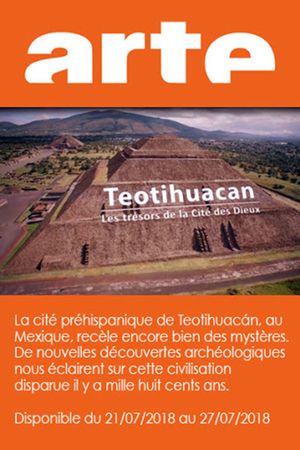 Teotihuacán - Les Trésors de la cité des dieux