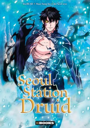 The Druid of Seoul Station, tome 1
