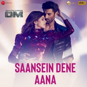 Saansein Dene Aana (From “OM - Rashtra Kavach”) (OST)