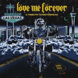 Löve Me Förever: A Tribute to Motörhead