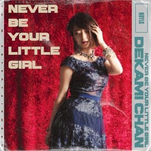 NEVER BE YOUR LITTLE GIRL (Single)