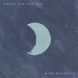 Where Did You Go? (Single)