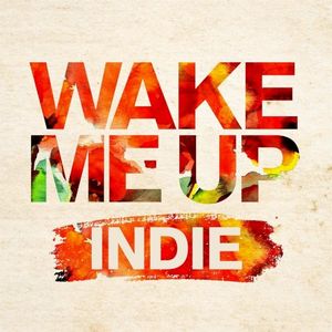 Wake Me Up: Indie
