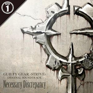 GUILTY GEAR -STRIVE- ORIGINAL SOUNDTRACK Necessary Discrepancy (1) (OST)