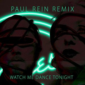 Watch Me Dance Tonight (Paul Rein remix)