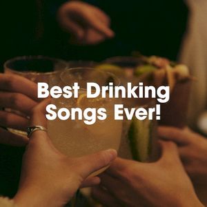 Best Drinking Songs Ever!