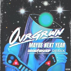 Maybe Next Year (Droid Bishop Remix) (Single)