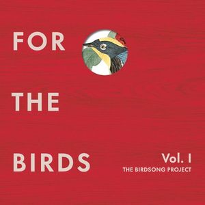 For the Birds: The Birdsong Project, Vol. I