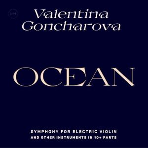 Ocean: Symphony for Electric Violin and Other Instruments in 10+ Parts