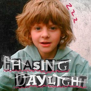 CHASING DAYLIGHT (EP)