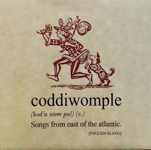 Coddiwomple: Songs From East Of The Atlantic