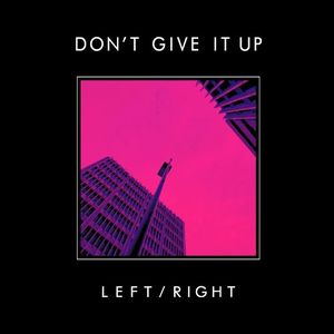 Don’t Give It Up (Single)