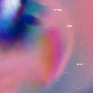 Little Too Quiet (Single)