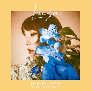 HONEY DAYS (GONE TOO SOON) (Single)