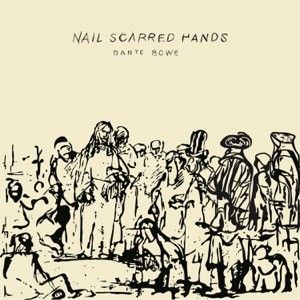 Nail Scarred Hands (Single)