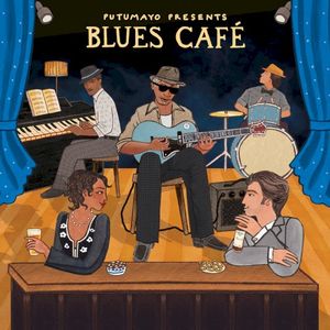 Putumayo Presents: Blues Café
