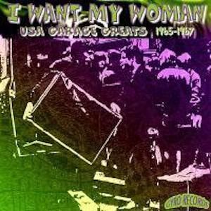 USA Garage Greats 1965-1967: Vol. 149: I Want My Woman