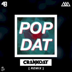 Pop Dat (Crankdat remix)