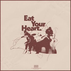 Eat Your Heart (Single)