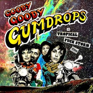Goody Goody Gumdrops: A Tropical Fuck Storm Film (OST)