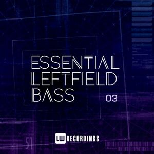 Essential Leftfield Bass, Vol. 03