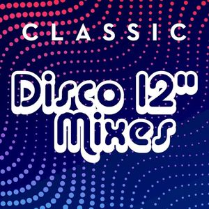 Classic Disco 12″ Mixes