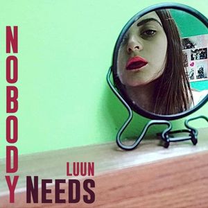 Nobody Needs (Single)