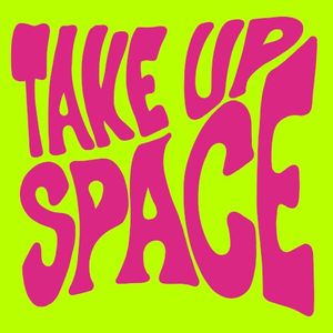 Take up Space (Single)