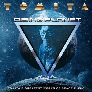 Rising Planet: Tomita’s Greatest Works of Space Music