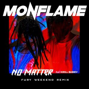 No Matter (Fury Weekend Remix) (Single)